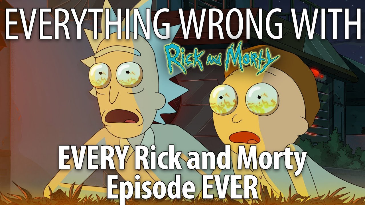 Everything Wrong With EVERY Rick and Morty Episode EVER! (That We’ve Sinned So Far)