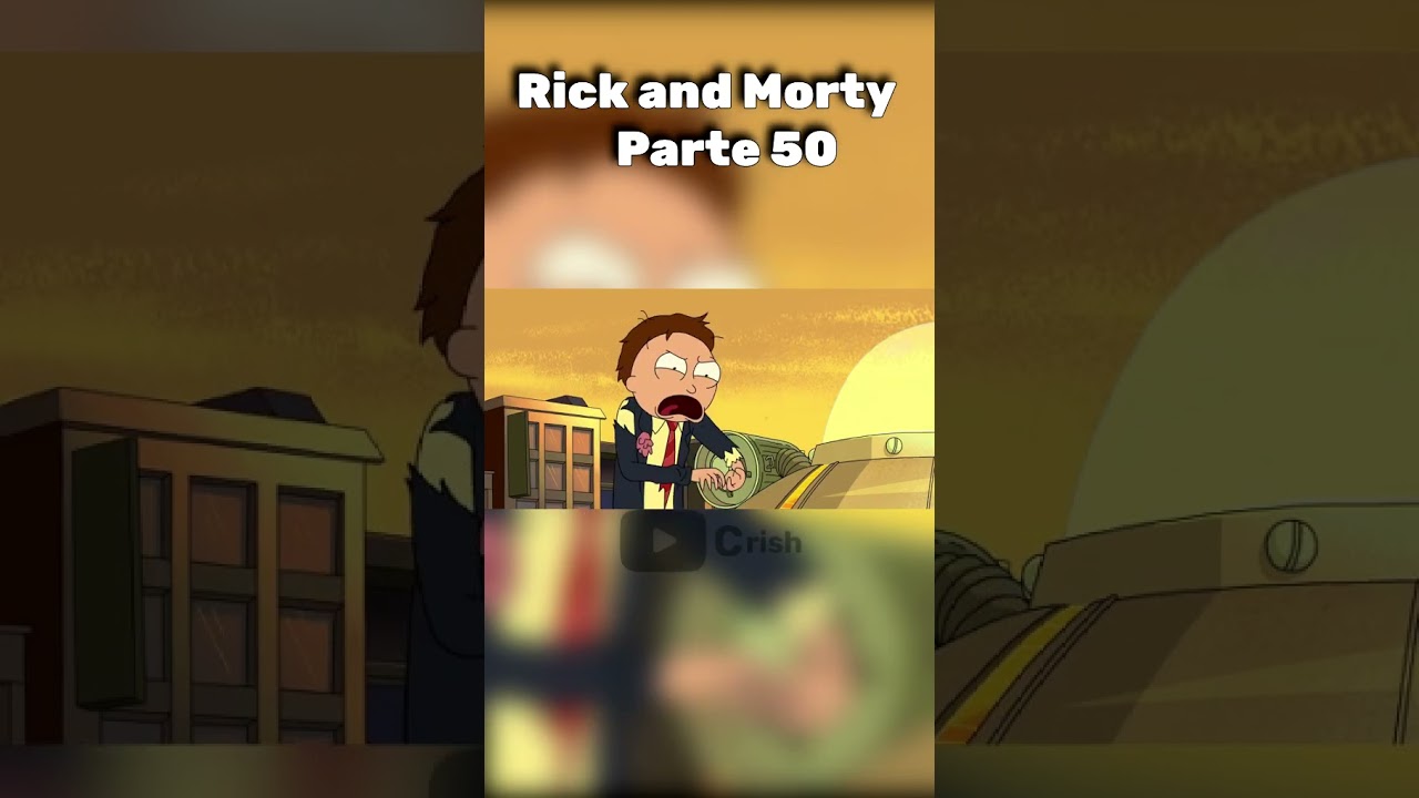 Parte 50 | Quien tiene más culpa de los dos | RICK Y MORTY《T1 EP6》#shorts #shortvideo #yt @crish-1