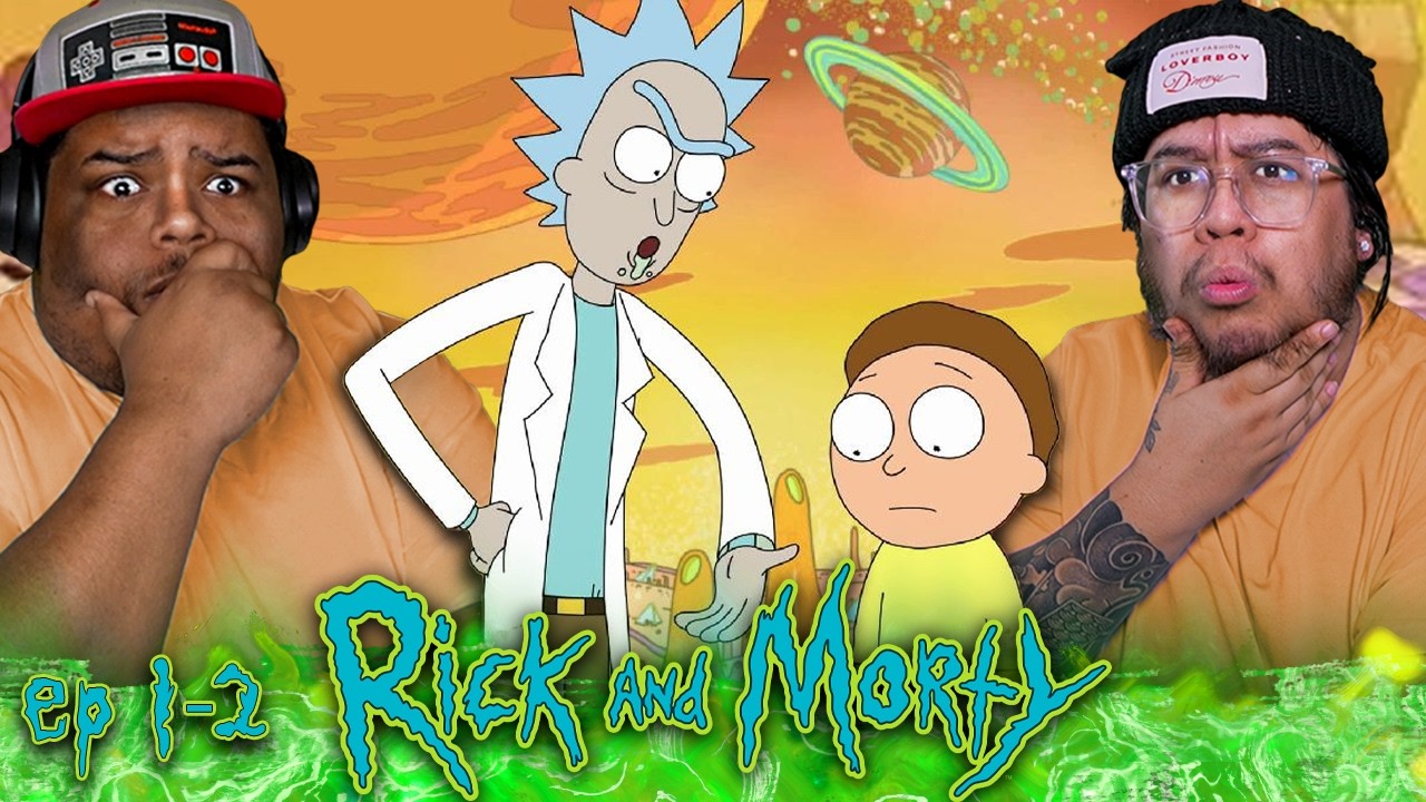 Rick and Morty Episode 1 & 2 FIRST TIME WATCHING